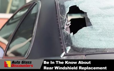 Be In The Know About Rear Windshield Replacements