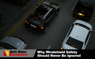 Why Windshield Safety Should Never Be Ignored